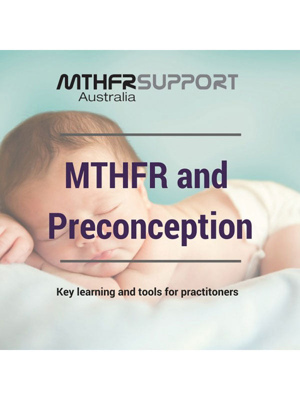 MTHFR and Preconception – Key learnings and tools for practitioners